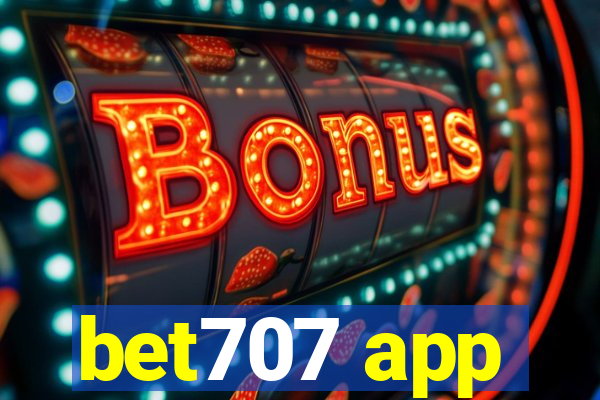 bet707 app